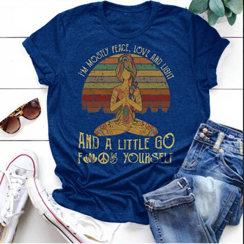 I'M Mostly Peace Love And Light And A Little Go Yoga T-Shirt