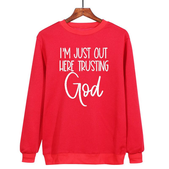 Ich Bin Einfach Hier Draußen Und Vertraue Gott Sweatshirt