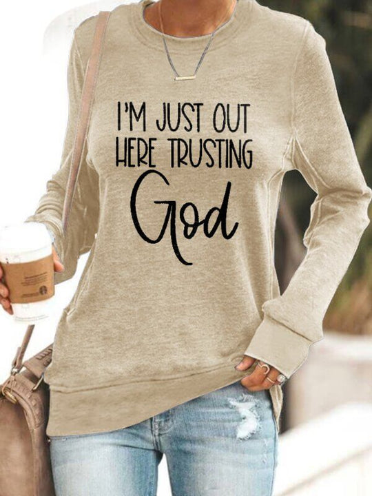 Ich Bin Einfach Hier Draußen Und Vertraue Gott Sweatshirt