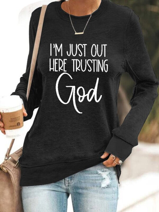 Ich Bin Einfach Hier Draußen Und Vertraue Gott Sweatshirt
